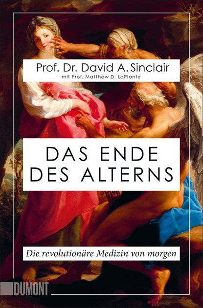 Das Ende des Alterns, David A. Sinclair ;  Matthew D. Laplante - Paperback - 9783832165581