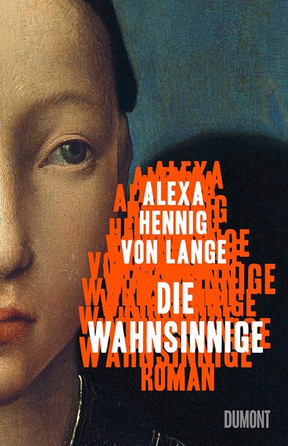 Die Wahnsinnige, Alexa Hennig Von Lange - Gebonden - 9783832181277