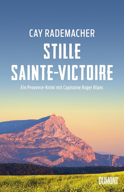 Stille Sainte-Victoire, Cay Rademacher - Paperback - 9783832181871