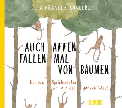 Auch Affen fallen mal von Bäumen, Ella Frances Sanders - Gebonden - 9783832199388