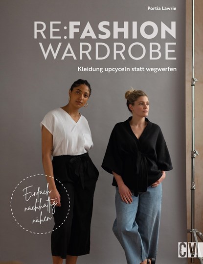 Re:Fashion Wardrobe - Kleidung upcyceln statt wegwerfen, Portia Lawrie - Paperback - 9783841067494