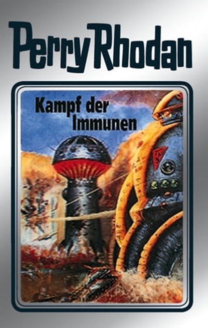 Perry Rhodan 56: Kampf der Immunen (Silberband), Clark Darlton ; Hans Kneifel ; William Voltz ; Ernst Vlcek - Ebook - 9783845330556