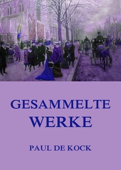 Gesammelte Werke, Paul de Kock - Ebook - 9783849655068