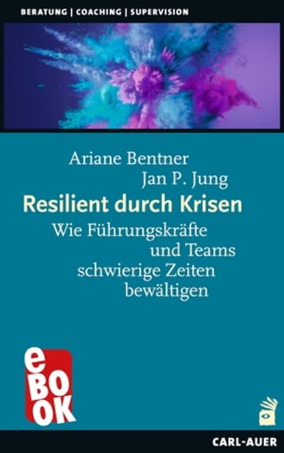 Resilient durch Krisen, Ariane Bentner ; Jan P. Jung - Ebook - 9783849783976