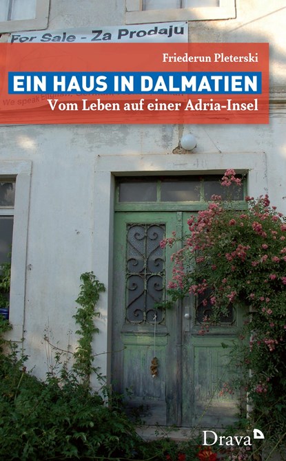 Ein Haus in Dalmatien, Friederun Pleterski - Gebonden - 9783854358206