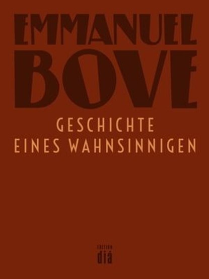 Geschichte eines Wahnsinnigen, Emmanuel Bove - Ebook - 9783860345825