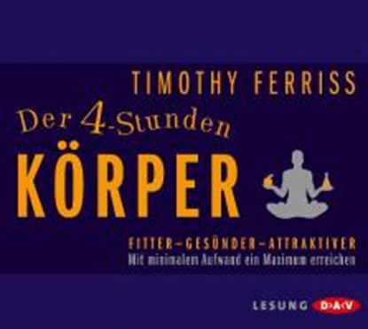 Ferriss, T: 4-Stunden-Körper/4 CDs, FERRISS,  Timothy ; Wunder, Dietmar - AVM - 9783862311316