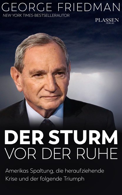 George Friedman: Der Sturm vor der Ruhe, George Friedman - Gebonden - 9783864706905