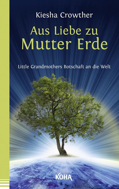 Aus Liebe zu Mutter Erde, Kiesha Crowther - Paperback - 9783867283083