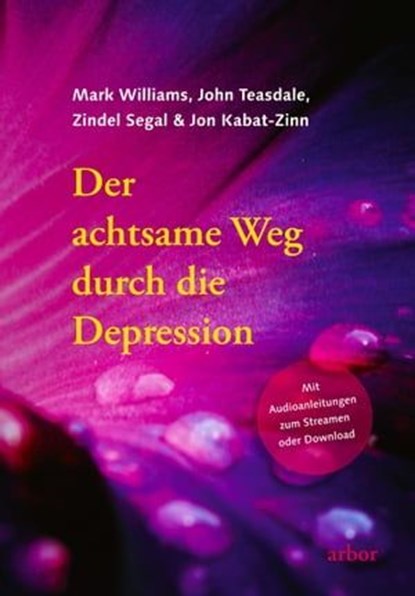 Der achtsame Weg durch die Depression, Mark Williams ; John Teasdale ; Zindel Segal ; Jon Kabat-Zinn - Ebook - 9783867814140