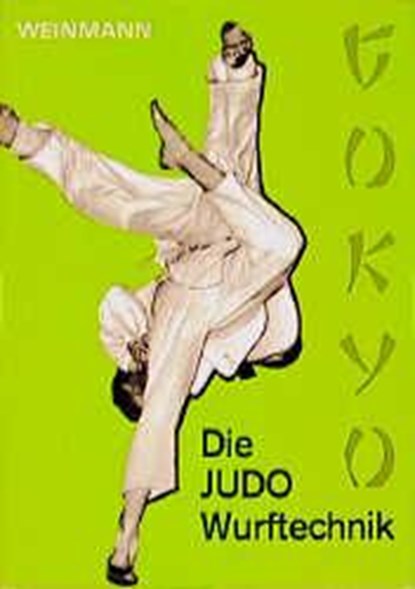 Die JUDO - Wurftechnik ( Gokyo), Wolfgang Weinmann - Paperback - 9783878920014