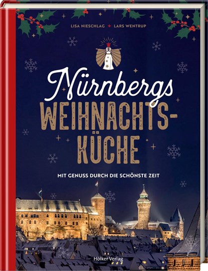Nürnbergs Weihnachtsküche, Lisa Nieschlag ;  Lars Wentrup - Gebonden - 9783881172585