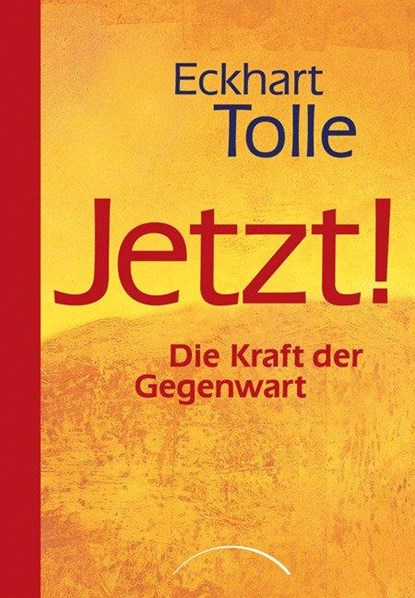 Jetzt! Die Kraft der Gegenwart, Eckhart Tolle - Paperback - 9783899013016