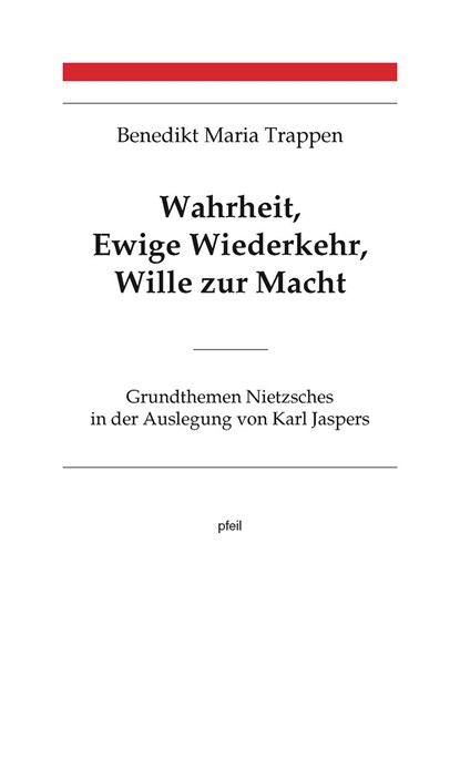 Wahrheit, Ewige Wiederkehr, Wille zur Macht, Benedikt Maria Trappen - Paperback - 9783899372595