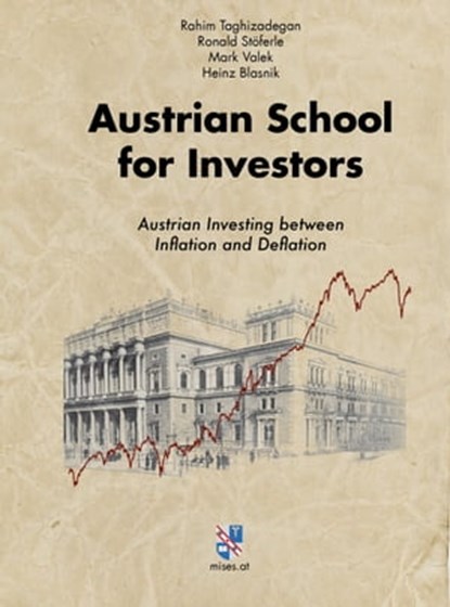 Austrian School for Investors, Rahim Taghizadegan ; Ronald Stöferle ; Mark Valek ; Hans Blasnik - Ebook - 9783902639349