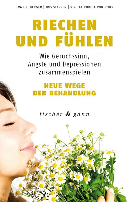 Riechen und Fühlen, Eva Heuberger ;  Iris Stappen ;  Regula Rudolf von Rohr - Gebonden - 9783903072565
