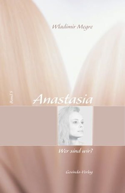 Anastasia, Band 5: Wer sind wir?, Wladimir Megre - Ebook - 9783905831597