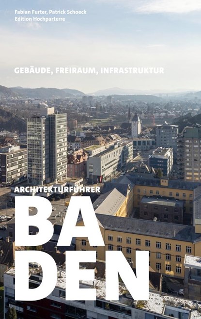 Architekturführer Baden, Fabian Furter ;  Patrick Schoeck - Gebonden - 9783909928767