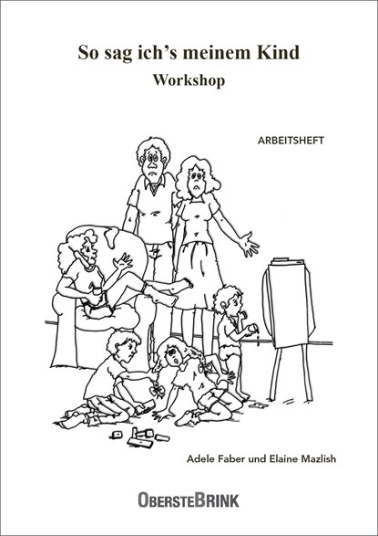 So sag ich's meinem Kind Workshop, Adele Faber ;  Elaine Mazlish - Paperback - 9783934333901