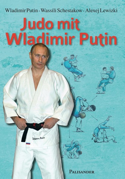 Judo mit Wladimir Putin, Wladimir Putin ;  Wassili Schestakow ;  Alexej Lewizki - Paperback - 9783938305980