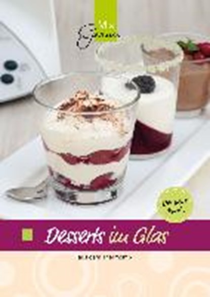Wild, C: Desserts im Glas aus dem Thermomix®, WILD,  Corinna ; Sieder, Cornelia - Paperback - 9783943807387
