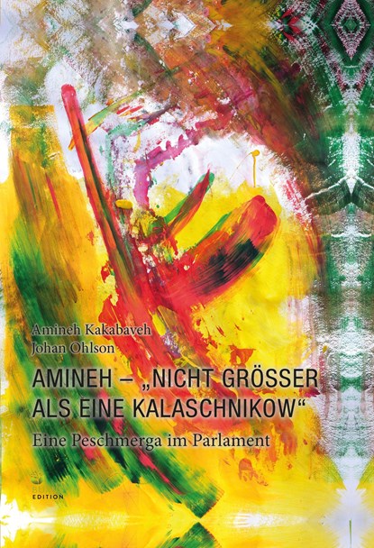 Amineh-"Nicht grösser als eine Kalaschnikow", Amineh Kakabaveh ;  Johan Ohlson - Gebonden - 9783949379055