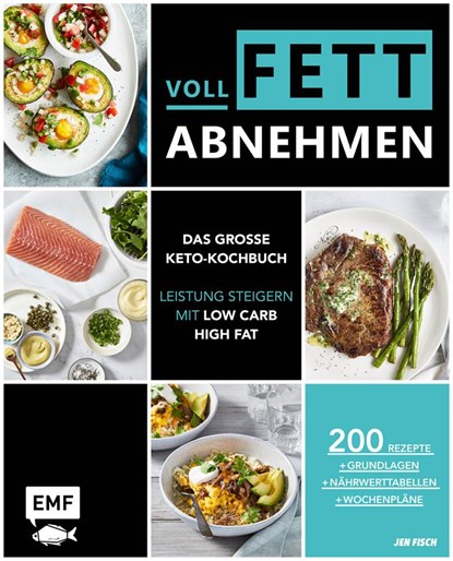Voll fett abnehmen - Das große Keto-Kochbuch - Leistung steigern mit Low Carb High Fat, Jen Fisch - Gebonden - 9783960934509