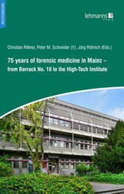 75 years of forensic medicine in Mainz, Christian Rittner ;  Peter M. Schneider ;  Jörg Röhrich - Paperback - 9783965433915