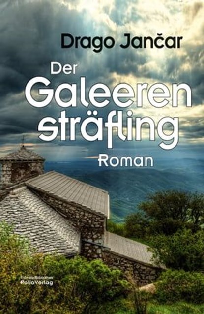 Der Galeerensträfling, Drago Jančar - Ebook - 9783990370445