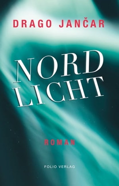 Nordlicht, Drago Jančar ; Claudio Magris - Ebook - 9783990371367