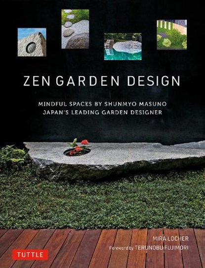 Zen Garden Design, Mira Locher ; Shunmyo Masuno - Gebonden - 9784805315880