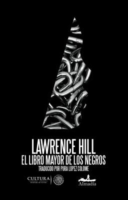 El Libro Mayor de Los Negros, Lawrence Hill - Paperback - 9786078486243