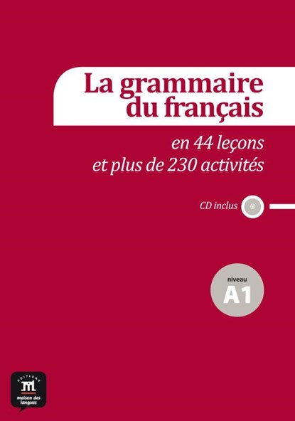La grammaire du français A1 en 44 leçons et plus de 230 activités A1, niet bekend - Paperback - 9788415640127