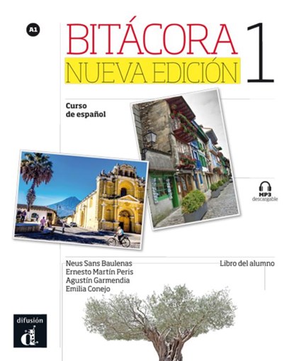 Bitácora 1 Nueva edición - Libro del alumno A1 Libro del alumno, niet bekend - Paperback - 9788416347643