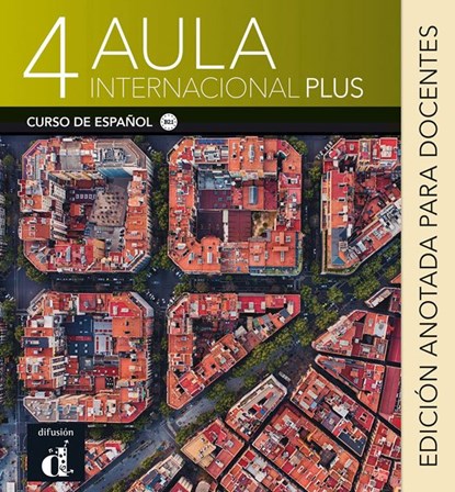 Aula Internacional Plus 4 - Edición anotada para docentes B2.1, niet bekend - Paperback - 9788418224485