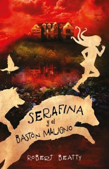 Serafina y el bastón maligno/ Serafina and the Twisted Staff, BEATTY,  Robert - Gebonden - 9788420485256