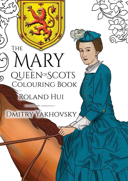 The Mary, Queen of Scots Colouring Book, Roland Hui - Paperback - 9788494649875