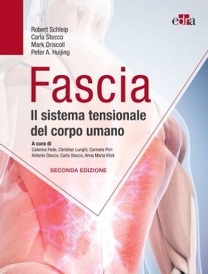 Fascia, 2 ed., Robert Schleip ; Carla Stecco ; Mark Driscoll ; Peter A. Huijing - Ebook - 9788821457234