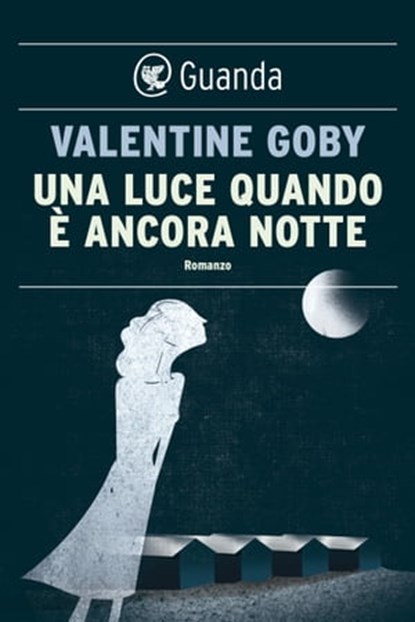 Una luce quando è ancora notte, Valentine Goby - Ebook - 9788823511408