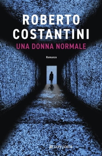 Una donna normale, Roberto Costantini - Ebook - 9788830455412