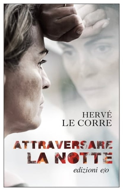 Attraversare la notte, Hervé Le Corre - Ebook - 9788833575759