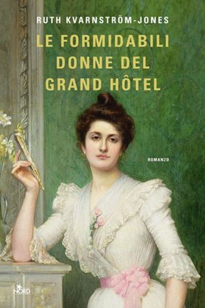 Le formidabili donne del Grand Hôtel, Ruth Kvarnström-Jones - Ebook - 9788842936312
