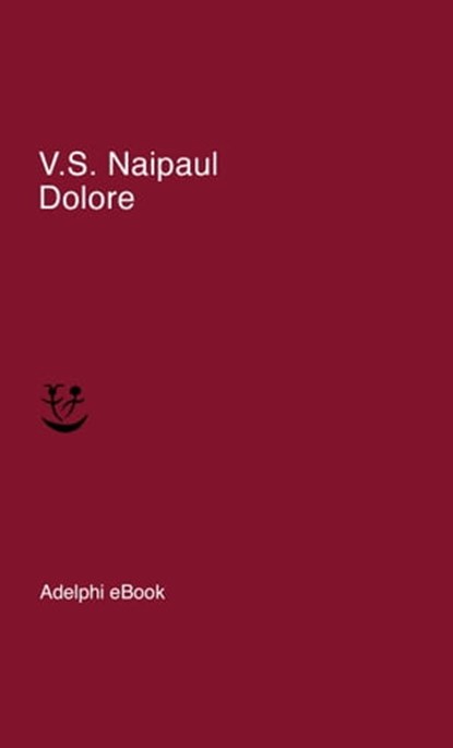 Dolore, V.S. Naipaul - Ebook - 9788845982514