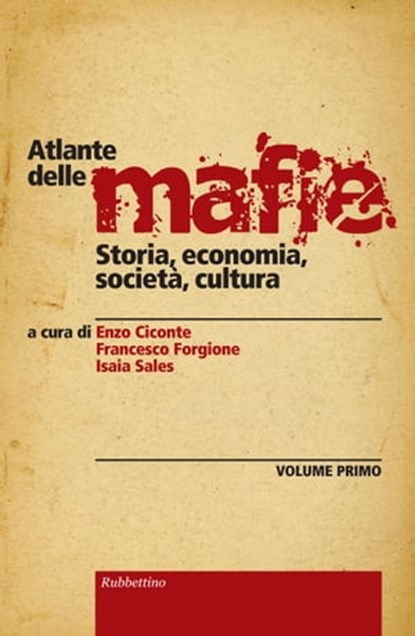 Atlante delle mafie (vol 1), Enzo Ciconte ; Isaia Sales ; Francesco Forgione - Ebook - 9788849837810