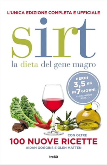 Sirt. La dieta del gene magro. Edizione completa e ufficiale, Aidan Goggins ; Matten Glen - Ebook - 9788867023165