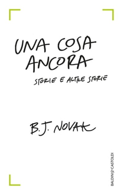 Una cosa ancora, B.J. Novak - Ebook - 9788868657307