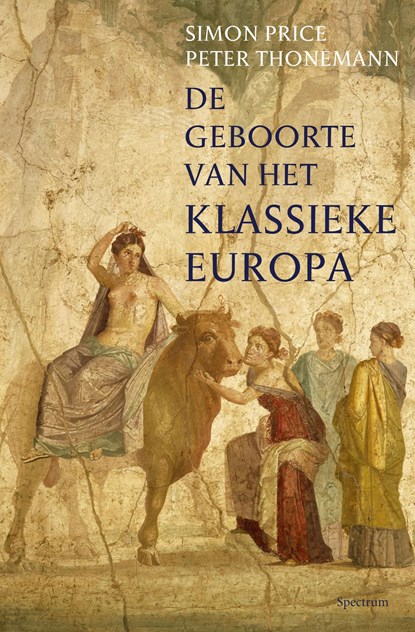 De geboorte van het klassieke Europa, Simon Price ; Peter Thonemann - Ebook - 9789000300600