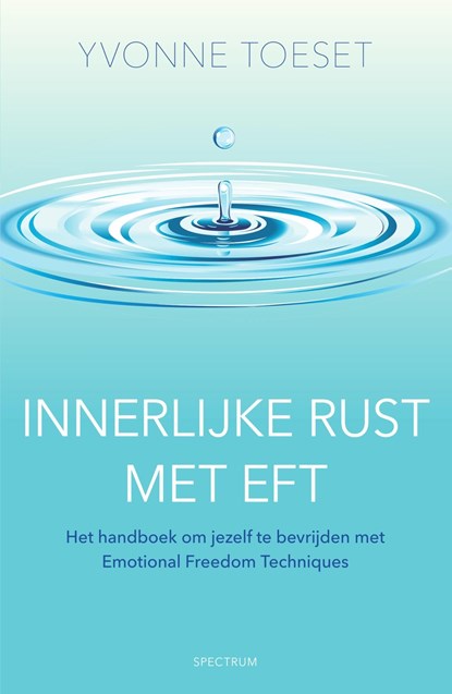 Innerlijke rust met EFT, Yvonne Toeset - Ebook - 9789000302376