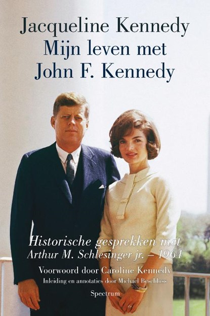 Mijn leven met John F. Kennedy, Caroline Kennedy ; John Schlossberg ; Rose Schlossberg ; Tatiana Schlossberg - Gebonden - 9789000304028