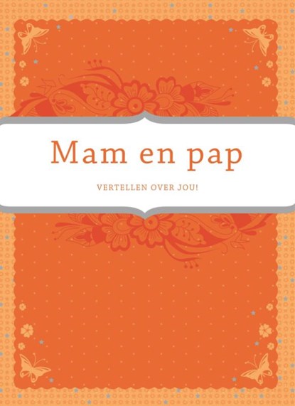 Mam en Pap vertellen over jou, Elma van Vliet - Gebonden - 9789000306534